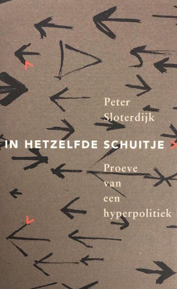In hetzelfde schuitje - Peter Sloterdijk - 9789029537124 - P, Verzenden