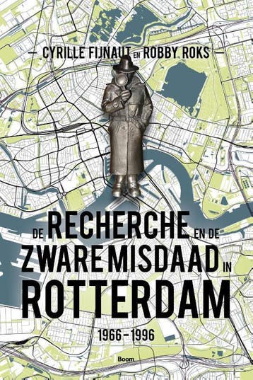 De Recherche En De Zware Misdaad In Rotterdam | Nieuw, Verzenden, Cyrille Fijnaut; Robby Roks