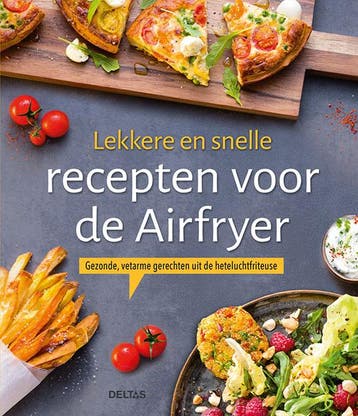Lekkere en snelle recepten voor de Airfryer 9789044755428, Verzenden, Zo goed als nieuw