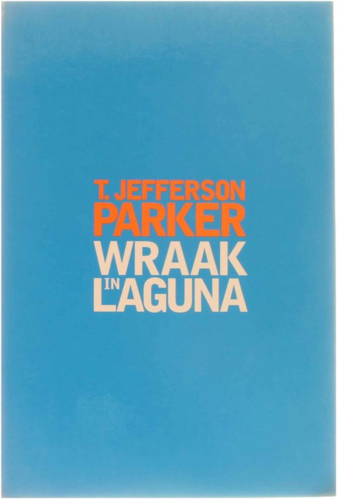 Wraak in Laguna 9789056951207 T. Jeffers Parker, Boeken, Thrillers, Gelezen, Verzenden