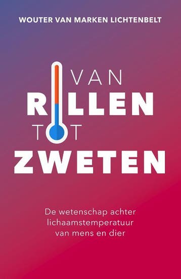 Van rillen tot zweten 9789085718352, Verzenden, Zo goed als nieuw, Wouter van Marken Lichtenbelt