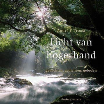 Licht van hogerhand - André F. Troost - 9789023927143 - Pape, Verzenden, Nieuw