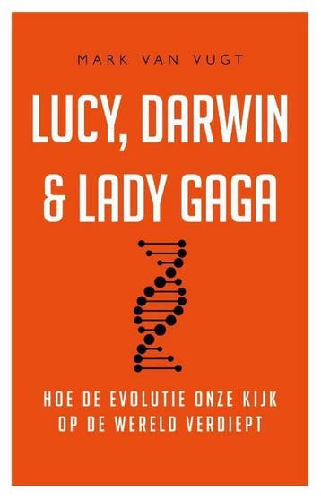 Lucy, Darwin en Lady Gaga 9789400511927 Mark Van Vugt, Verzenden, Gelezen, Mark Van Vugt