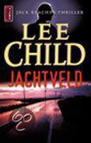 Jachtveld / Jack Reacher / 1 9789024541966 Lee Child, Verzenden, Lee Child