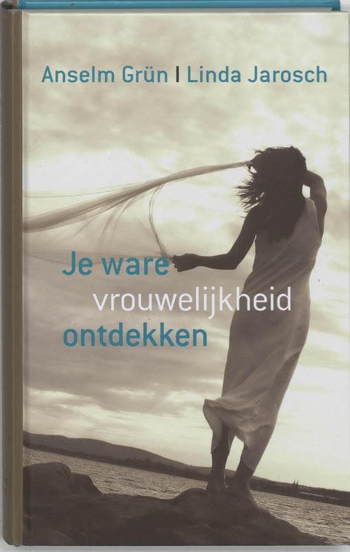 Je ware vrouwelijkheid ontdekken 9789059959934 Anselm Grün, Boeken, Psychologie, Gelezen, Verzenden