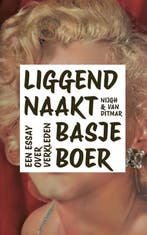 Liggend naakt 9789038814674 Basje Boer, Boeken, Verzenden, Gelezen, Basje Boer