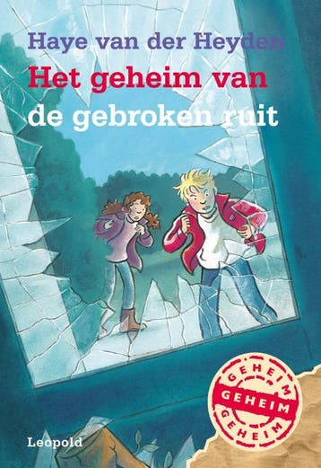 Het geheim van de gebroken ruit / Geheim 9789025853204, Verzenden, Haye van der Heyden