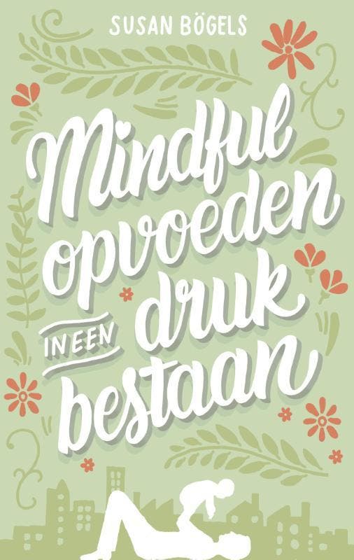 Mindful opvoeden in een druk bestaan 9789026337567, Livres, Grossesse & Éducation, Envoi