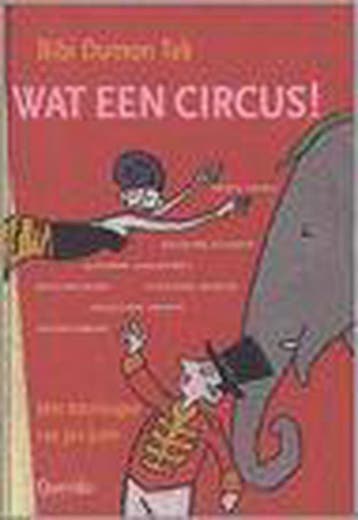 Wat Een Circus! 9789045100104 Bibi Dumon Tak, Verzenden, Zo goed als nieuw, Bibi Dumon Tak