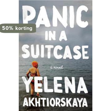 Panic in a Suitcase 9781594632143 Yelena Akhtiorskaya, Verzenden, Yelena Akhtiorskaya