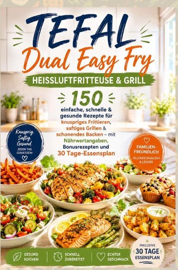 Tefal Dual Easy Fry – Heißluftfritteuse & Grill 150 Einfache, Verzenden, Lisa RezeptKüche