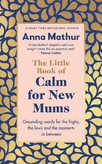 The Little Book of Calm for New Mums 9780241559819, Verzenden, Anna Mathur