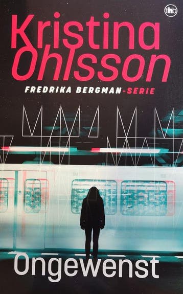 Fredrika Bergman - Ongewenst 9789044369786 Kristina Ohlsson, Verzenden, Kristina Ohlsson