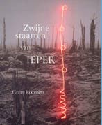 Zwijnestaarten Van Ieper 9789462265264, Verzenden, Nieuw, Geert Koevoets; Dominiek Dendooven; Piet Lesage; Diederik Vleuten; Marco Bel