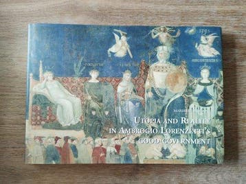 Utopia and Reality in Ambrogio Lorenzettis Good Government, Verzenden, Maria Luisa Meoni