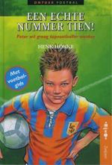 Een echte nummer tien! / Ontdek! / Voetbal 9789027649843, Verzenden, Zo goed als nieuw, Henk Hokke