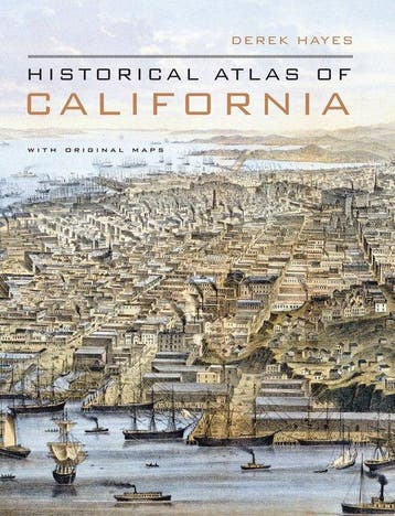 Historical Atlas of California 9780520252585 Derek Hayes, Verzenden, Derek Hayes