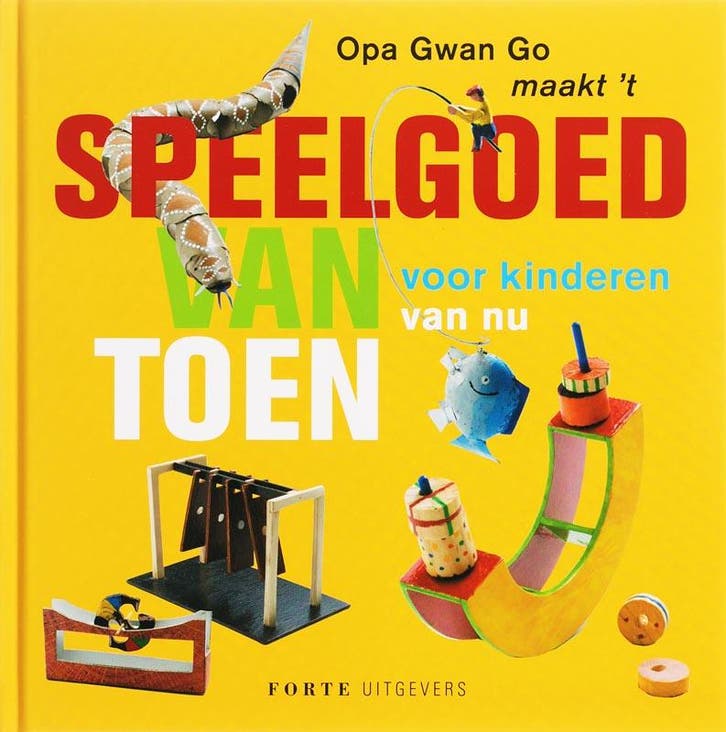 Speelgoed van toen voor kinderen van nu / Opa Gwan Go maakt, Livres, Livres de cuisine, Envoi