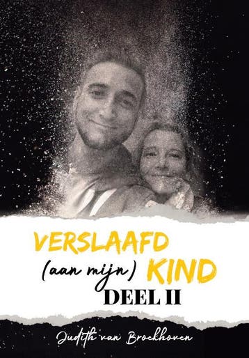 Verslaafd (aan mijn) kind - Deel II / Verslaafd / 2, Verzenden, Zo goed als nieuw, Judith van Broekhoven