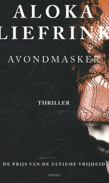 Avondmasker 9789461533128 Aloka Liefrink, Verzenden, Aloka Liefrink