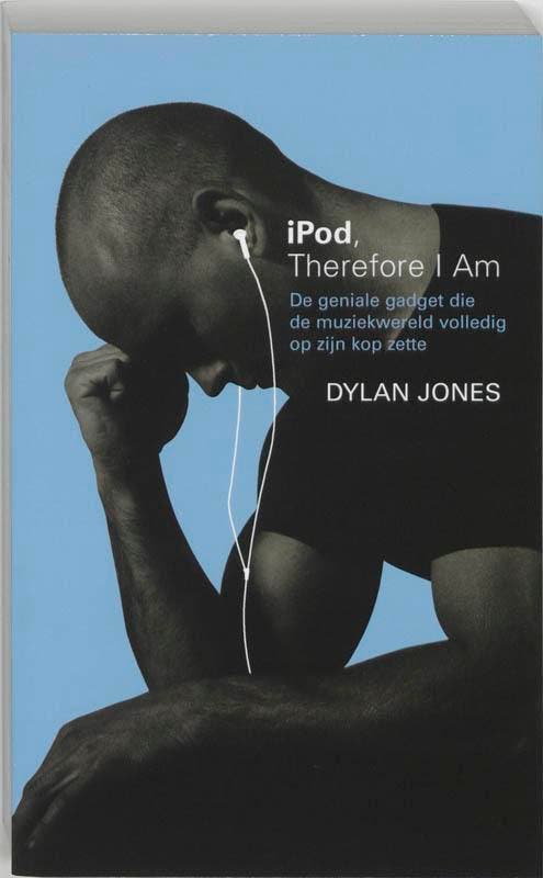 iPod, therefore I am 9789022989838 Dylan Jones, Boeken, Muziek, Gelezen, Verzenden