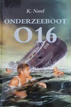 Onderzeeboot O16 9789026604072 K. Norel, Verzenden, K. Norel