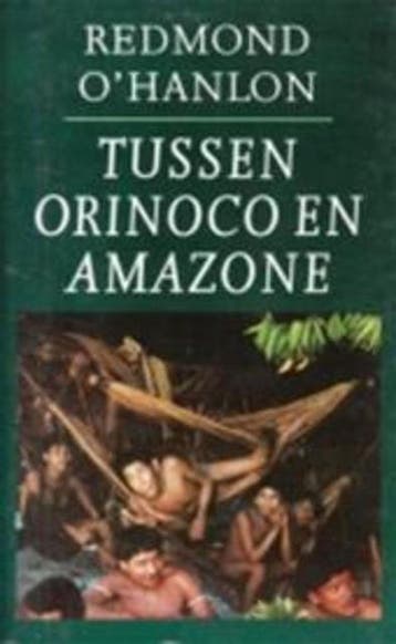 Tussen Orinoco en Amazone 9789029533010 Ohanlon, Verzenden, Ohanlon