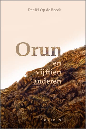 Orun en vijftien anderen 9789492944016 Daniël Op de Beeck, Verzenden, Zo goed als nieuw, Daniël Op de Beeck