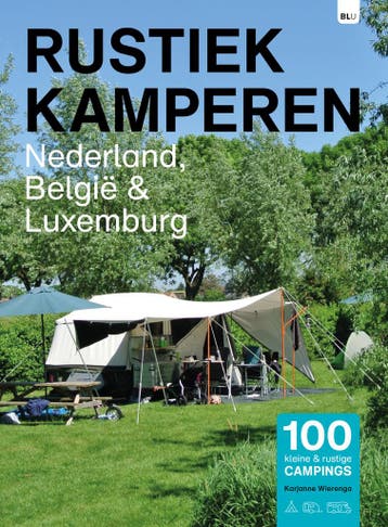Nederland, België & Luxemburg / Rustiek kamperen, Verzenden, Gelezen, Karjanne Wierenga