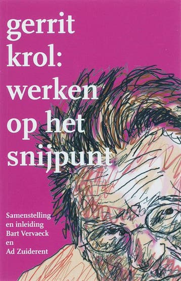 Gerrit Krol: Werken op het snijpunt 9789051708493, Boeken, Verzenden, Gelezen