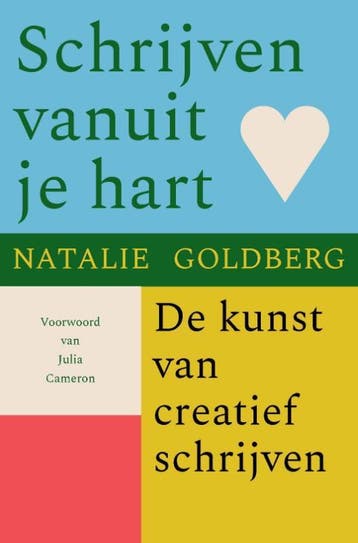 Schrijven vanuit je hart 9789401305860 Natalie Goldberg, Verzenden, Zo goed als nieuw, Natalie Goldberg