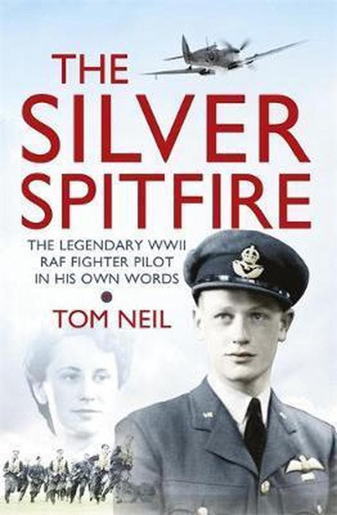 Silver Spitfire 9781780221212 Tom Neil, Boeken, Taal | Engels, Zo goed als nieuw, Verzenden