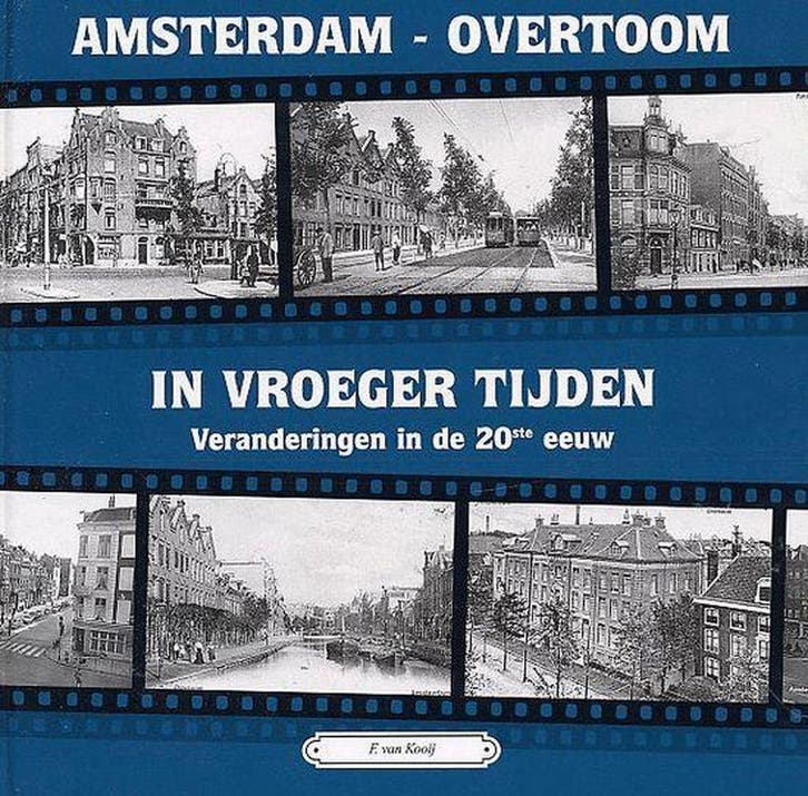 AMSTERDAM-OVERTOOM IN VROEGER TIJDEN 9789055341689, Boeken, Reisgidsen, Zo goed als nieuw, Verzenden