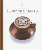 Gebrand op koffie. Van boon tot barista 9789058265142, Boeken, Verzenden, Zo goed als nieuw, B. Deprez