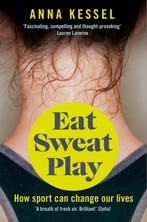 Eat Sweat Play 9781509808106 Anna Kessel, Verzenden, Gelezen, Anna Kessel