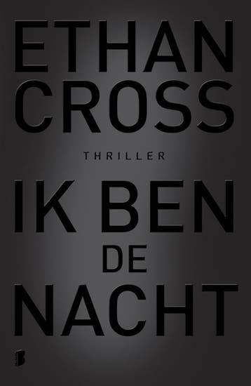 Ik ben de nacht 9789022577363 Ethan Cross, Verzenden, Ethan Cross