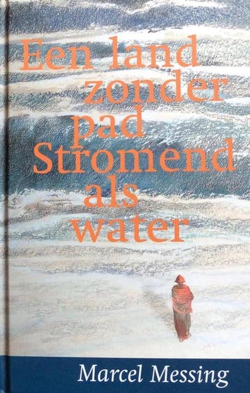 Een land zonder pad - Stromend als water 9799069634523, Verzenden, Marcel Messing