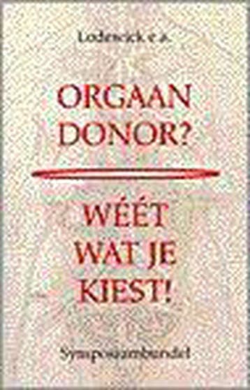 ORGAANDONOR? WEET WAT JE KIEST! 9789020243345, Verzenden