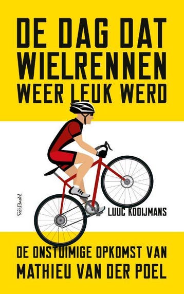 De dag dat wielrennen weer leuk werd 9789044655582, Verzenden, Luuc Kooijmans