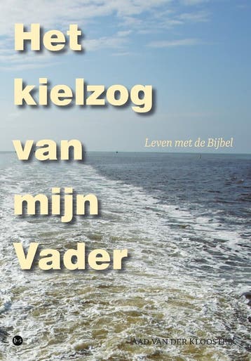 Het kielzog van mijn Vader 9789464680560, Verzenden, Zo goed als nieuw, Aad van der Klooster