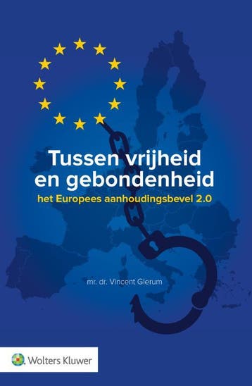 Tussen Vrijheid En Gebondenheid: Het Europees Aanhoudingsbev, Boeken, Verzenden, Nieuw, Vincent Glerum
