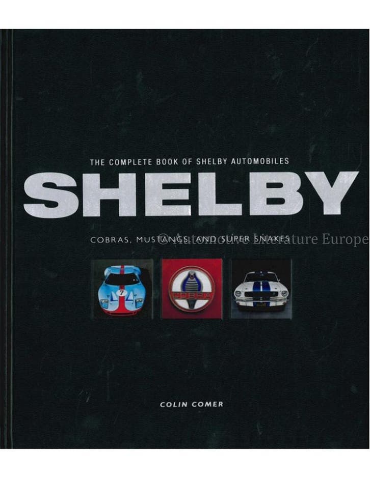 THE COMPLETE BOOK OF SHELBY AUTOMOBILES, COBRAS, MUSTANGS .., Boeken, Auto's | Boeken, Ophalen of Verzenden
