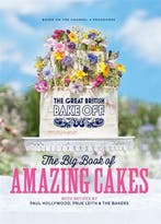 The Great British Bake Off The Big Book of Amazing Cakes, Verzenden, Unknown Tbc