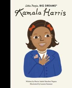 Kamala Harris / Little People, BIG DREAMS 9780711265813, Verzenden, Maria Isabel Sanchez Vegara