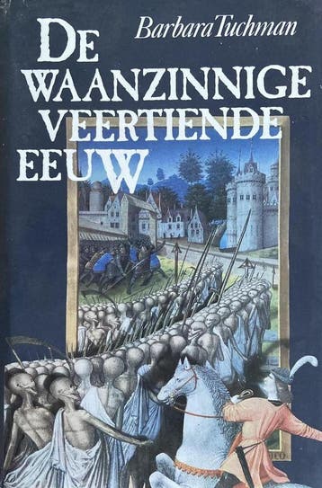 De waanzinnige veertiende eeuw 9789051570359 Barbara Tuchman, Verzenden, Barbara Tuchman