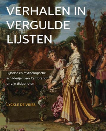 Verhalen in vergulde lijsten 9789462981485 Lyckle de Vries, Boeken, Kunst en Cultuur | Beeldend, Verzenden, Zo goed als nieuw