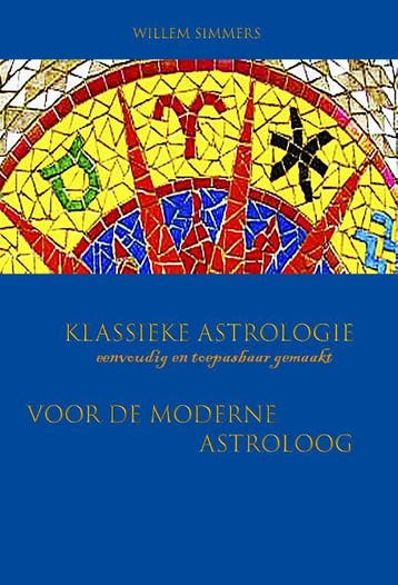 Klassieke astrologie 9789463310345 Willem Simmers, Verzenden, Zo goed als nieuw, Willem Simmers