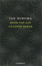 Dood van een gezonde roker 9789045012551 I. Buruma, Verzenden, Gelezen, I. Buruma