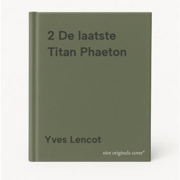 2 De laatste Titan Phaeton 9789052891651 Yves Lencot, Verzenden, Zo goed als nieuw, Yves Lencot