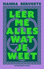 Leer Me Alles Wat Je Weet | Hanna Bervoets | Nieuw, Verzenden, Nieuw, Hanna Bervoets
